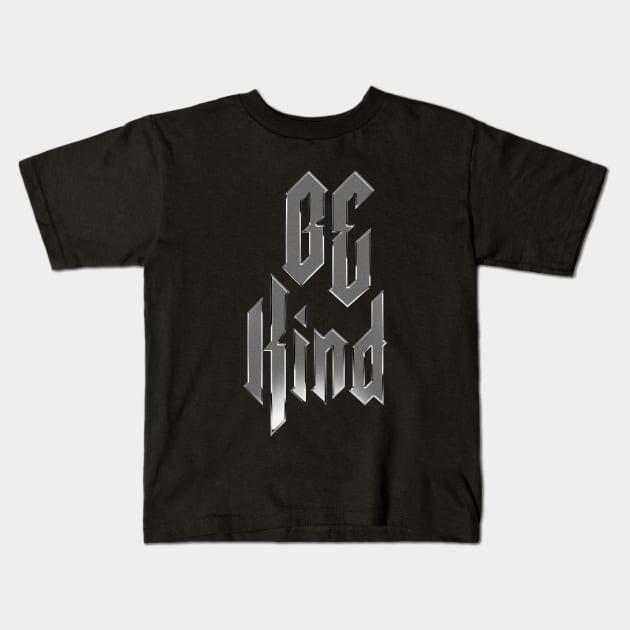 Be Kind heavy metal design metal Kids T-Shirt by Tmontijo